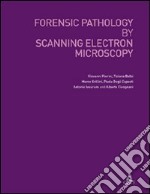 Forensic pathology by scanning electron microscopy