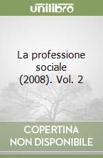 La professione sociale (2008). Vol. 2