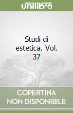 Studi di estetica. Vol. 37 libro