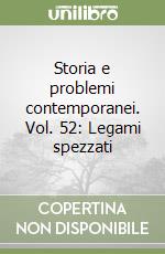 Storia e problemi contemporanei. Vol. 52: Legami spezzati libro