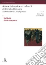 Atlante dei movimenti culturali dell'Emilia-Romagna. Dall'Ottocento al contemporaneo. Vol. 1: Dall'Unità alla Grande guerra libro