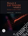 Manuale di ear training melodico. Due approcci complementari. Con CD-ROM libro