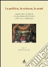 La Politica, la scienza, le armi. Luigi Ferdinando Marsili e la costruzione della frontiera dell'impero e dell'Europa libro