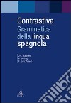 Contrastiva. Grammatica della lingua spagnola libro di Barbero Bernal Juan C. Bermejo Felisa San Vicente Felix