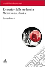 L'«erario» della modernità. Muratori tra etica ed estetica libro