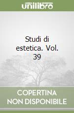 Studi di estetica. Vol. 39