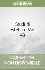 Studi di estetica. Vol. 40