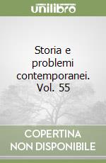 Storia e problemi contemporanei. Vol. 55