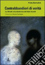 Contrabbandieri di verità. La Shoah e la sindrome dei falsi ricordi libro