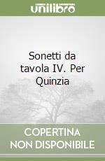 Sonetti da tavola IV. Per Quinzia libro