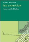 Sette e superstizione. Un bisogno compulsivo di dipendenza libro di Pani Roberto Sagliaschi Samantha