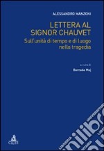 Lettera al signor Chauvet sull'unità di tempo e di luogo nella tragedia libro