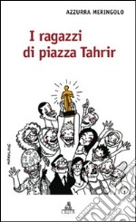 I ragazzi di piazza Tahrir