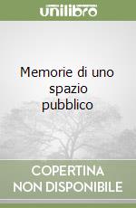 Memorie di uno spazio pubblico