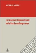 La situazione linguoculturale nella Russia contemporanea