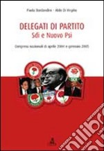 Delegati di partito. Sdi e nuovo Psi. Congressi nazionali di aprile 2004 e gennaio 2005