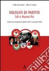 Delegati di partito. Sdi e nuovo Psi. Congressi nazionali di aprile 2004 e gennaio 2005 libro di Bordandini Paola Di Virgilio Aldo