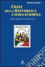 Crisi della repubblica e sfida europea. I partiti italiani e la moneta unica