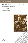 Lo straniero nemico e fratello. Letteratura italiana e Grande Guerra libro