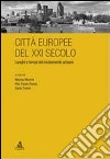 Città europee del XXI secolo. Luoghi e tempi del mutamento libro