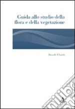 Guida allo studio della flora e della vegetazione libro