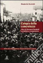 L'utopia della concretezza. Vita di Giovanni Faraboli socialista e cooperatore libro