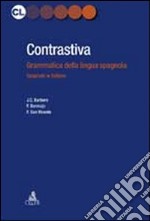 Contrastiva. Grammatica della lingua spagnola libro