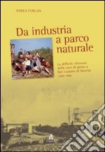 Da industria a parco naturale. La difficile chiusura delle cave di gesso a San Lazzaro di Savena 1960-1984