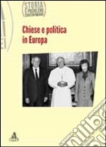 Storia e problemi contemporanei. Vol. 60: Chiesa e politica in Europa libro