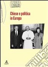 Storia e problemi contemporanei. Vol. 60: Chiesa e politica in Europa libro