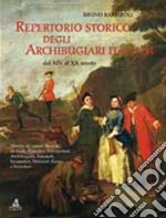 Repertorio storico degli archibugiari italiani dal XIV al XX secolo libro