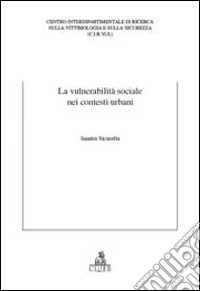 La vulnerabilità sociale nei contesti urbani libro