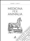 Medicina per animalia libro di Lippi Donatella
