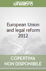 European Union and legal reform 2012 libro