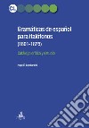 Gramaticás de español para italofonos (1801-1875). Catálogo crítico y estudio libro