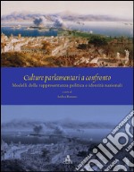 Culture parlamentari a confronto. Modelli della rappresentanza politica e identità nazionali. Ediz. italiana, inglese e spagnola libro