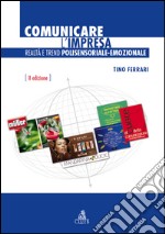 Comunicare l'impresa. Realtà e trend polisensoriale-emozionale libro