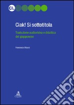 Ciak! si sottotitola libro