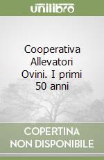 Cooperativa Allevatori Ovini. I primi 50 anni libro