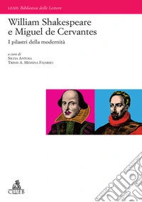William Shakespeare e Miguel de Cervantes: i pilastri della modernità libro