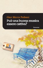 Può una buona musica essere cattiva?