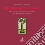 Chi raccoglie, semina. Nascita e sviluppo del Centro Italiano di Documentazione sulla Cooperazione e l'Economia Sociale libro