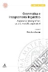 Grammatica e insegnamento linguistico. Approccio storiografico: autori, modelli, espansioni libro di San Vicente F. (cur.)