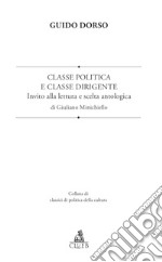 Classe politica e classe dirigente. Invito alla lettura e scelta antologica