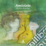 Amicizia. Una storia da ascoltare libro