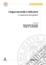 Lingue seconde e istituzioni. Un approccio storiografico libro