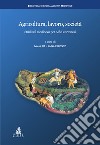 Agricoltura, lavoro, società. Studi sul medioevo per Alfio Cortonesi libro