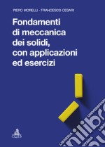 Fondamenti di meccanica dei solidi, con applicazioni ed esercizi