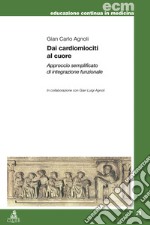 Dai cardiomiociti al cuore. Approccio semplificato di integrazione funzionale libro