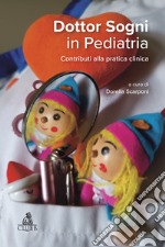 Dottor Sogni in Pediatria. Contributi alla pratica clinica libro